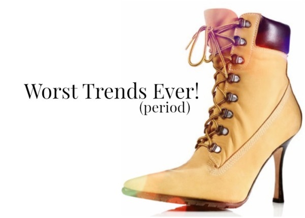 worst fashion trends ever